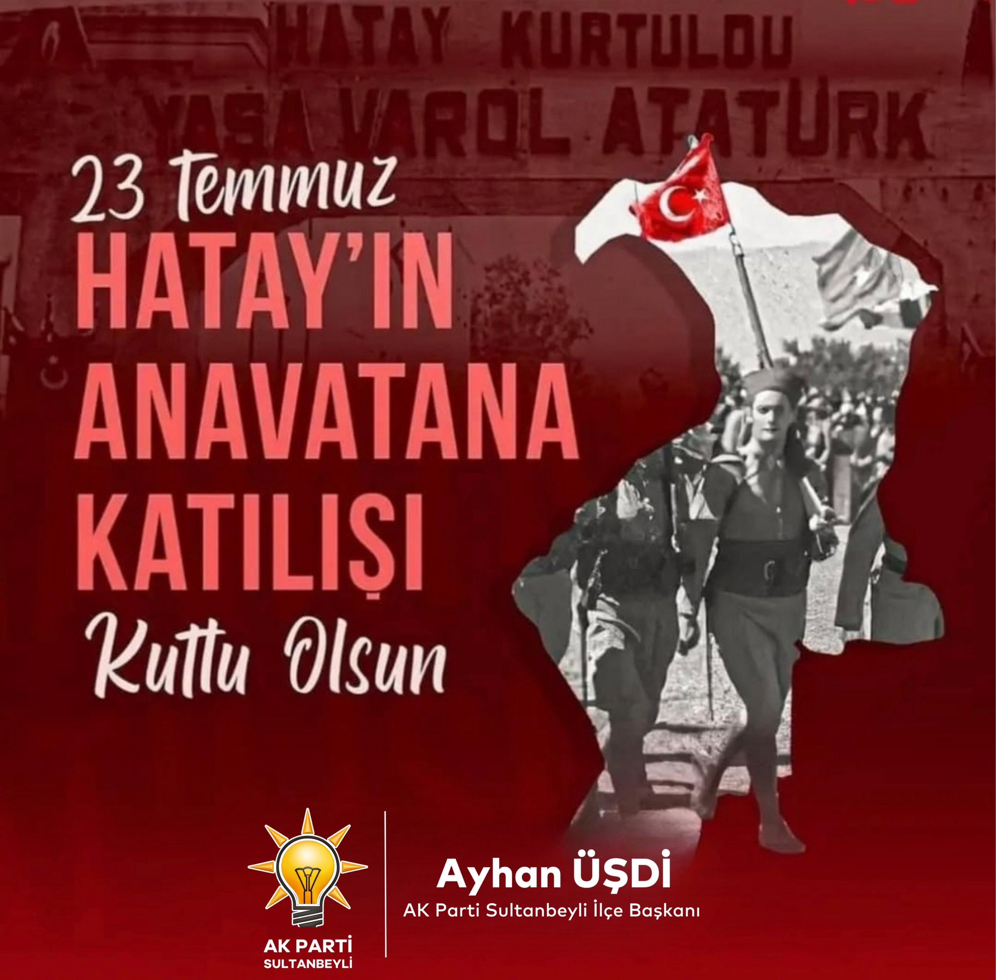 Hatay’ın Anavatana katılışının 86. yılı kutlu olsun.